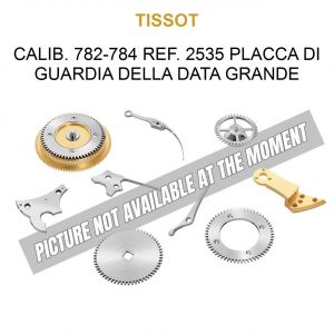 TISSOT Calib. 782-784 Ref. 2535 Placca di Guardia della Data Grande