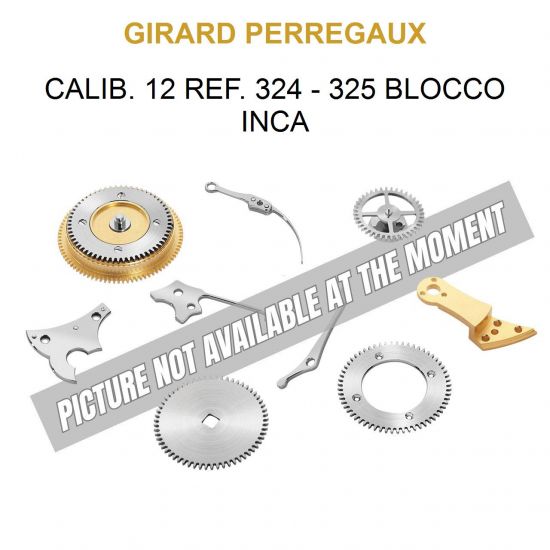 GIRARD PERREGAUX Calib. 12 Ref. 324 - 325 Blocco Inca