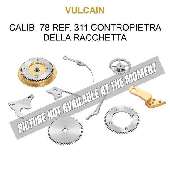 VULCAIN Calib. 78 Ref. 311 Contropietra della Racchetta